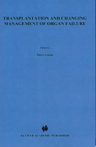 Transplantation and Changing Management of Organ Failure Proceedings of the 32nd International Conference on Transplantation and Changing Management of Organ Failure [sic], Lyon, 25-26 May 2000