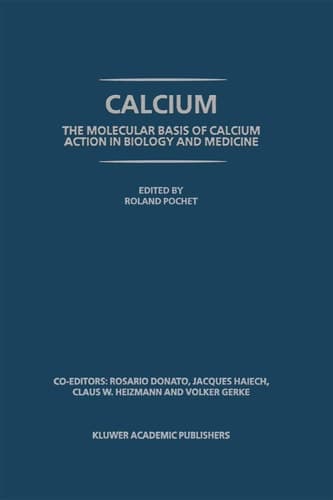Calcium: The Molecular Basis of Calcium Action in Biology and Medicine