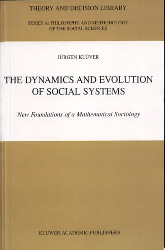 The Dynamics and Evolution of Social Systems New Foundations of a Mathematical Sociology