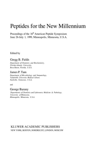 Peptides for the New Millennium Proceedings of the 16th American Peptide Symposium June 26–July 1, 1999, Minneapolis, Minnesota, U.S.A.