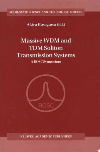 Massive WDM and TDM Soliton Transmission Systems A ROSC Symposium