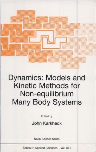 Dynamics: Models and Kinetic Methods for Non-equilibrium Many Body Systems