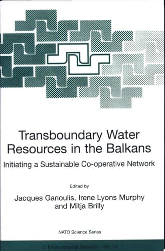 Transboundary Water Resources in the Balkans Initiating a Sustainable Regional Co-operative Network