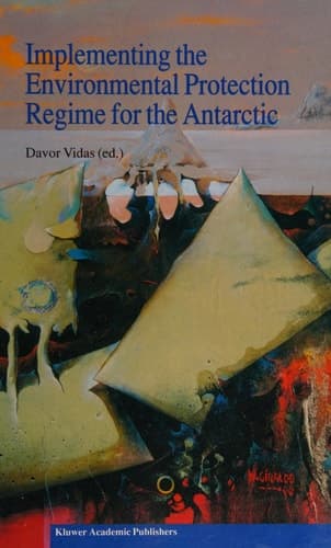 Implementing the Environmental Protection Regime for the Antarctic