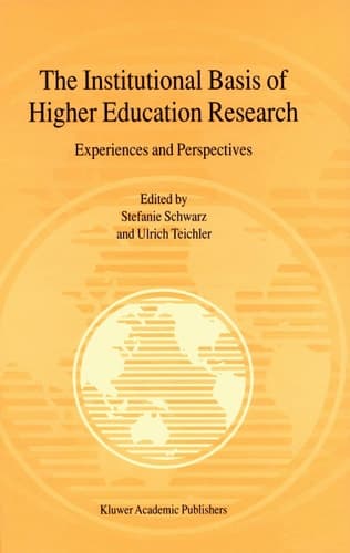 The Institutional Basis of Higher Education Research Experiences and Perspectives