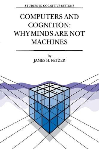 Computers and Cognition Why Minds are Not Machines