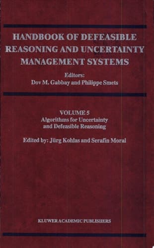 Handbook of Defeasible Reasoning and Uncertainty Management Systems Volume 5: Algorithms for Uncertainty and Defeasible Reasoning