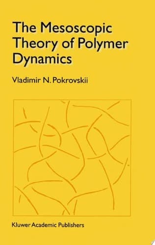 The Mesoscopic Theory of Polymer Dynamics