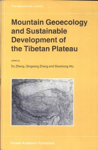 Mountain Geoecology and Sustainable Development of the Tibetan Plateau