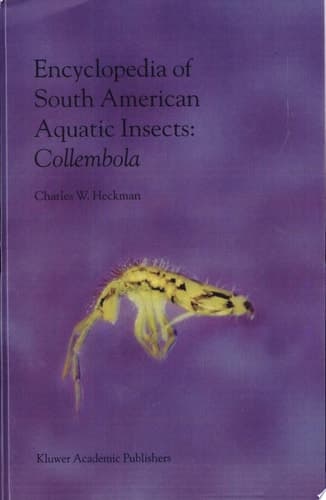 Encyclopedia of South American Aquatic Insects: Collembola Illustrated Keys to Known Families, Genera, and Species in South America