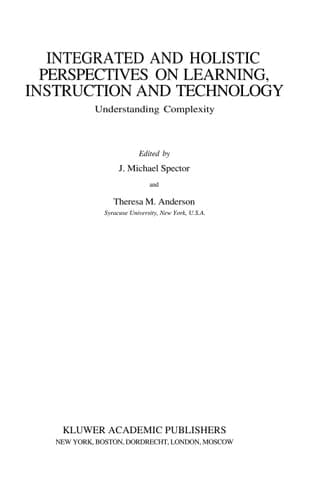Integrated and Holistic Perspectives on Learning, Instruction and Technology Understanding Complexity