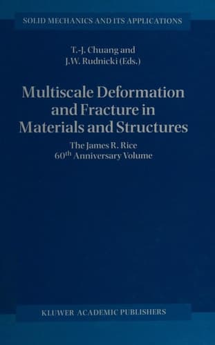Multiscale Deformation and Fracture in Materials and Structures The James R. Rice 60th Anniversary Volume