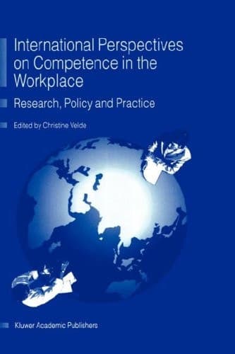 International Perspectives on Competence in the Workplace Research, Policy, and Practice