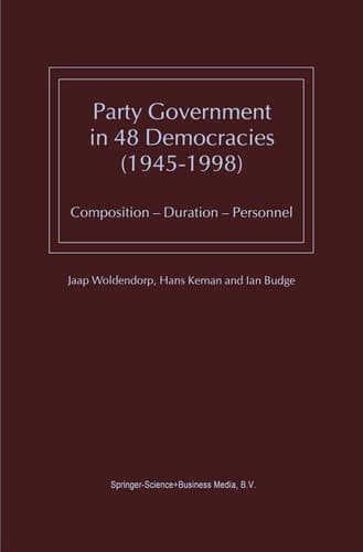Party Government in 48 Democracies (1945-1998) Composition - Duration - Personnel