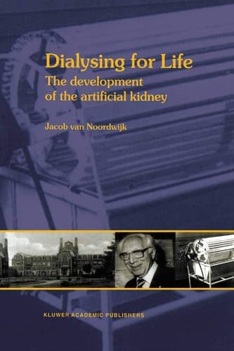 Dialysing for Life The Development of the Artificial Kidney