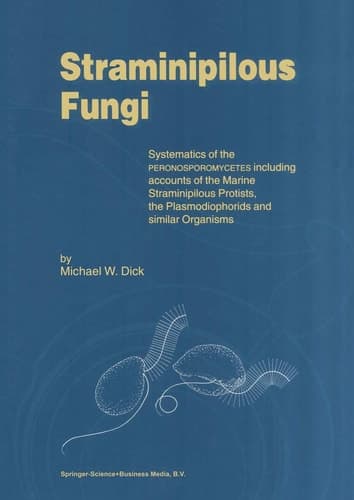 Straminipilous Fungi Systematics of the Peronosporomycetes Including Accounts of the Marine Straminipilous Protists, the Plasmodiophorids and Similar Organisms