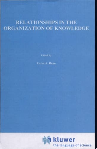 Relationships in the Organization of Knowledge