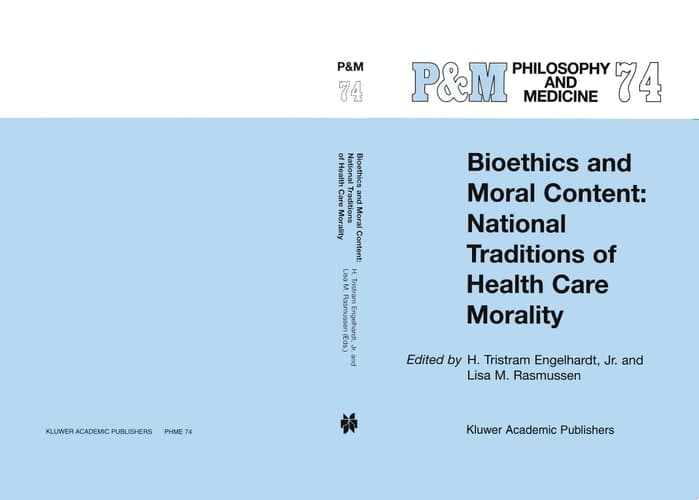 Bioethics and Moral Content: National Traditions of Health Care Morality Papers Dedicated in Tribute to Kazumasa Hoshino