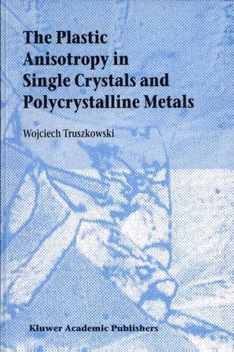 The Plastic Anisotropy in Single Crystals and Polycrystalline Metals