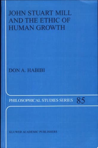 John Stuart Mill and the Ethic of Human Growth