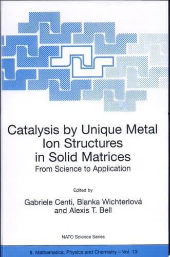 Catalysis by Unique Metal Ion Structures in Solid Matrices From Science to Application