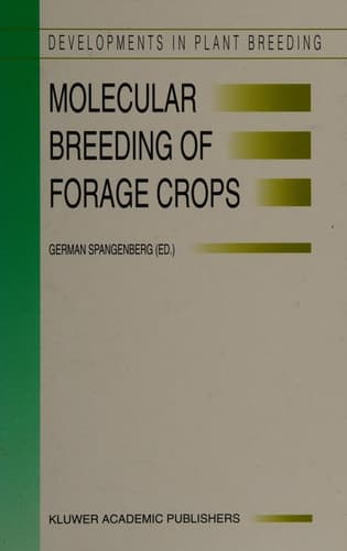Molecular Breeding of Forage Crops Proceedings of the 2nd International Symposium, Molecular Breeding of Forage Crops, Lorne and Hamilton, Victoria, Australia, November 19-24, 2000