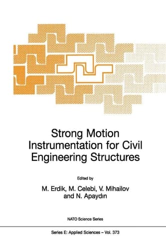 Strong Motion Instrumentation for Civil Engineering Structures (NATO Science Series E:, 373)