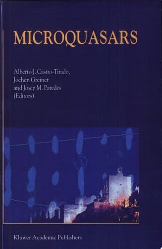 Microquasars Proceedings of the Third Microquasars Workshop, Granada Workshop on Galactic Relativistic Jet Sources, Granada, Spain, 11 - 13 September 2000