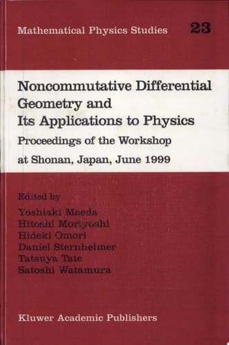 Noncommutative Differential Geometry and Its Applications to Physics Proceedings of the Workshop at Shonan, Japan, June 1999