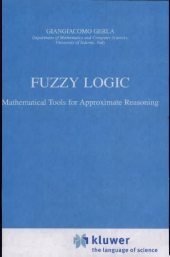 Fuzzy Logic Mathematical Tools for Approximate Reasoning