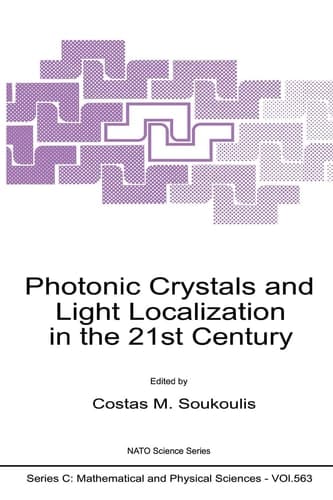 Photonic Crystals and Light Localization in the 21st Century (NATO Science Series C: (closed))