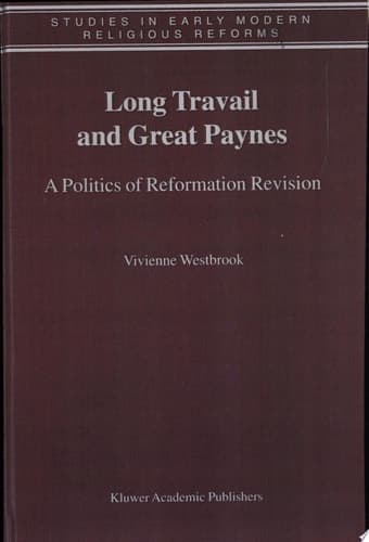 Long Travail and Great Paynes A Politics of Reformation Revision