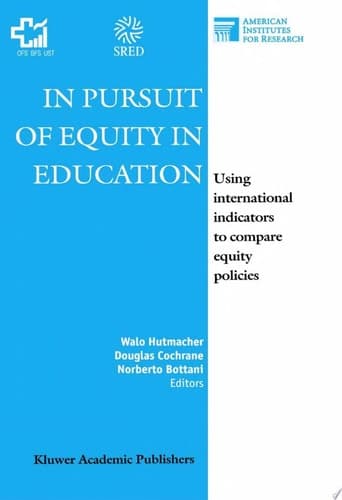 In Pursuit of Equity in Education Using International Indicators to Compare Equity Policies