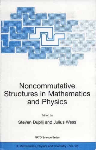Noncommutative Structures in Mathematics and Physics