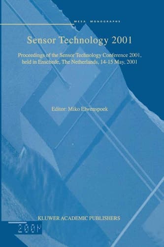 Sensor Technology 2001 Proceedings of the Sensor Technology Conference 2001, held in Enschede, The Netherlands 14–15 May, 2001