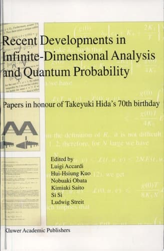 Recent Developments in Infinite-Dimensional Analysis and Quantum Probability Papers in Honour of Takeyuki Hida's 70th Birthday