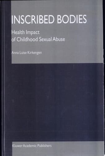 Inscribed Bodies Health Impact of Childhood Sexual Abuse