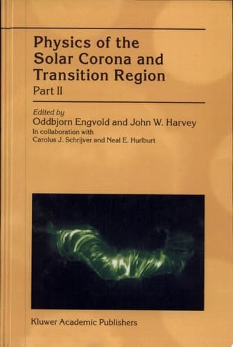 Physics of the Solar Corona and Transition Region Part II Proceedings of the Monterey Workshop, Held in Monterey, California, August 1999