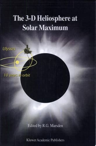 The 3-D Heliosphere at Solar Maximum Proceedings of the 34th ESLAB Symposium