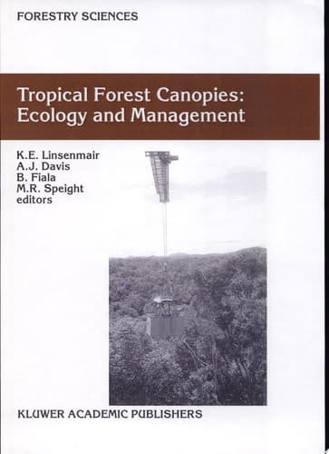 Tropical Forest Canopies: Ecology and Management