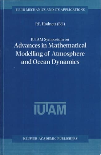 IUTAM Symposium on Advances in Mathematical Modelling of Atmosphere and Ocean Dynamics Proceedings of the IUTAM Symposium held in Limerick, Ireland, 2–7 July 2000