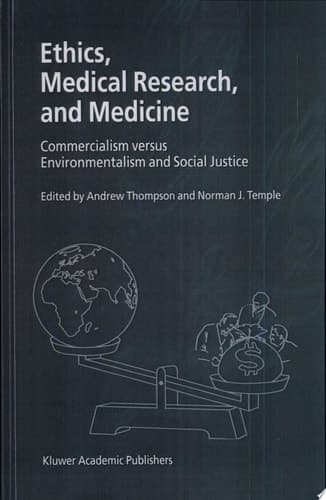 Ethics, Medical Research, and Medicine Commercialism Versus Environmentalism and Social Justice