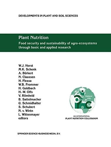 Plant Nutrition Food security and sustainability of agro-ecosystems through basic and applied research