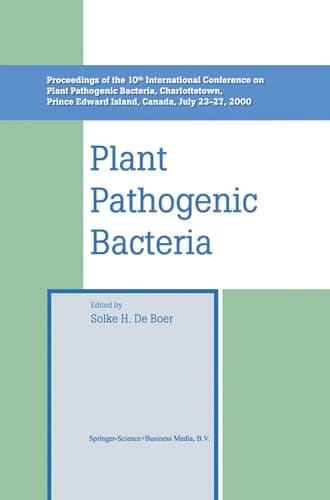 Plant Pathogenic Bacteria Proceedings of the 10th International Conference on Plant Pathogenic Bacteria, Charlottetown, Prince Edward Island, Canada, July 23–27, 2000