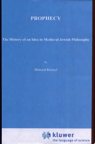 Prophecy The History of an Idea in Medieval Jewish Philosophy