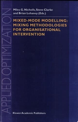 Mixed-Mode Modelling: Mixing Methodologies For Organisational Intervention