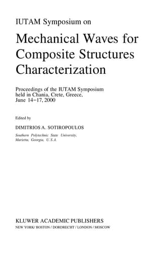 IUTAM Symposium on Mechanical Waves for Composite Structures Characterization Proceedings of the IUTAM Symposium held in Chania, Crete, Greece, June 14–17, 2000