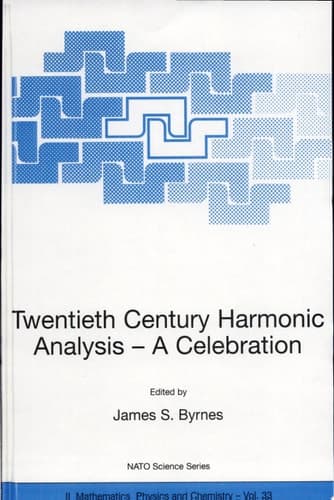 Twentieth Century Harmonic Analysis A Celebration