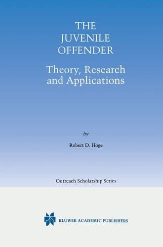 The Juvenile Offender Theory, Research and Applications