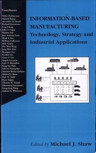 Information-Based Manufacturing Technology, Strategy and Industrial Applications